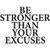 My Vinyl Story Be Stronger Than Your Excuses Wall Decal Inspirational Wall Decal Motivational Office Decor Quote Inspired Motivated Positive Wall Art Vinyl Gym Sticker School Classroom Decor