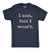 Mens I Can But I Wont Tshirt Funny Sarcastic Lazy Graphic Novelty Tee  Heather Navy  - XL