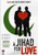 A Jihad for Love