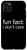 iPhone 11 Pro Max Fun Fact I Dont Care Funny Sarcastic Case