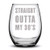 Straight Outta My 30s Funny Gift Laser Etched Wine Glass Cursive - 17 oz
