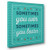 Sometimes You Win Sometimes You Learn CANVAS Wall Art