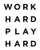 Work Hard Play Hard - Wall Decor Art Print on White Background - 8x10 unframed print - Great for Dorm Room Decor