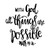 JS Artworks with God All Things are Possible Vinyl Decal Sticker -Black-