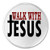 Walk With Jesus - 3 inch Circle Sew/Iron On Patch Religion Religious Christian