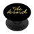 Yellow Be Kind Black PopSockets PopGrip Swappable Grip for Phones  and  Tablets