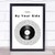 by Your Side Vinyl Record Song Lyric Quote Print