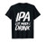 Craft Beer Lovers Tees IPA Lot When I Drink Funny T-Shirt