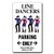 Line Dancers Parking Only Violators Will Miss A Step Novelty Funny SignVinyl Sticker Decal 8 inch