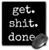 Get Shit Done White Lettering On A Black Background - Mouse Pad 8 by 8 inches -mp_213309_1-