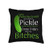 Im Done Dillin With You Bitches Pickled Cucumber Well Paint Me Green And Call Me A Pickle Because Funny Gift Throw Pillow 16x16 Multicolor