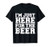 Only Here for the Beer Funny T-shirt Craft Beer Lover Party