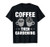 Coffee Plants Gardening Garden Lover Gardener Funny Gift T-Shirt