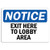 Notice - Exit Here to Lobby Area Sign - Label Decal Sticker Retail Store Sign Sticks to Any Surface 8"
