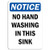 Notice - No Hand Washing in This Sink Sign - Label Decal Sticker Retail Store Sign Sticks to Any Surface 8"