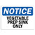 Notice - Vegetable Prep Sink Only Sign - Label Decal Sticker Retail Store Sign Sticks to Any Surface 8"