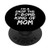 Funny Cussing Mother's Day I'm a Drop the F-Bomb Kind of Mom PopSockets Grip and Stand for Phones and Tablets