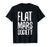 Flat Mars Society Flat Earth Funny Space Lover Gift T-Shirt