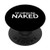 I'd rather be NAKED PopSockets Grip and Stand for Phones and Tablets