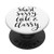 Short Sassy Cute And Classy PopSockets Grip and Stand for Phones and Tablets