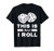 This is how I roll - dice image - funny board game quote T-Shirt