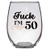 Fuck I'm 50, 21 Oz, Wine Glass, 50th Birthday, Birthday Wine Glass