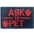 Service Dog Ask to Pet Tactical Embroidered Morale Hook  and  Loop Patch - Red