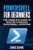 PowerShell for Beginners: The Complete Guide to Master Windows PowerShell Scripting