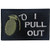 Tactical I Pull Out Funny Military Patch Embroidered Applique Army Morale Hook  and  Loop Emblem