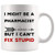 Pharmacist Mug Best Coffee Cup Gift Even I Cant Fix Stupid   Pharmacy Medicine Man Funny World Best Gift Mom Dad Future Most Awesome