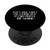 Duct Tape Can't Fix Stupid But It Can Muffle The Sound PopSockets PopGrip: Swappable Grip for Phones  and  Tablets