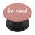Be Kind Rose Pink - Inspirational Kindness PopSockets PopGrip: Swappable Grip for Phones  and  Tablets