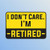 Retired I Don't Care Vinyl Decal Sticker | Cars Trucks Vans SUVs Windows Walls Cups Laptops | Full Color Printed | 5 Inch Decal | KCD2297