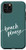 iPhone 11 Pro Beach Please - Cute Summer Sayings - Jungle Green Case