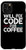 iPhone 11 Pro Will Fix Code for Coffee Programmer Coder Gift Coding Gag Case