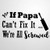 If Papa Cant Fix It Vinyl Wall Decal, Dad,Funny,Grandpa Inspirational Quotes Stickers Motivational Wall Art Sticker Wall Mural Home Decor for Kids Room Bedroom Living Room
