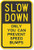 Joycenie New Sign Slow Down - Only You Can Prevent Speed Bumps Sign Fluorescent Diamond Grade Aluminum 12''x18''