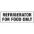Brady 20097JLS Aluminum"Refrigerator for Food ONLY" Sign  Black White