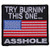 Try Burning This One Asshole US Flag Patch - 3.5x3 inch. Embroidered Iron on Patch