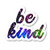 Be Kind Sticker Inspirational Quotes Galaxy Stickers - Laptop Stickers - 2.5 Inches Vinyl Decal - Laptop  Phone  Tablet Vinyl Decal Sticker S211122