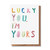 Wunderkid Lucky You I'm Yours  Funny Happy Anniversary Card  Cute Love Card  1 Single Card  Blank inside