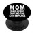 Mom Is A Blessing That No One Can Replace Mama Lover PopSockets PopGrip  Swappable Grip for Phones  and  Tablets