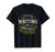 Writer Gift I Am Either Writing Or Thinking About It T-Shirt