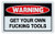 Crazy Sticker Guy Funny Warning Signs - Get Your Own Fcking Tools - Man Cave, Garage, Work Shop