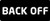 3 - Back Off Hard Hat/Biker Helmet Sticker BS 667