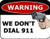 Top Shelf Novelties Warning We Don't Dial 911 Funny Sign sp27