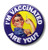I'm Vaccinated Are You? Button Rosie the Riveter 2.25-inch Diameter