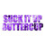 Suck It Up Buttercup - Vinyl Decal Sticker - 12inch x 4.5inch - Purple Flames