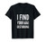 I Find Your Lack of Ammo Disturbing T-Shirt