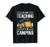 Funny I'm done teaching let's go camping Teacher T-Shirt
